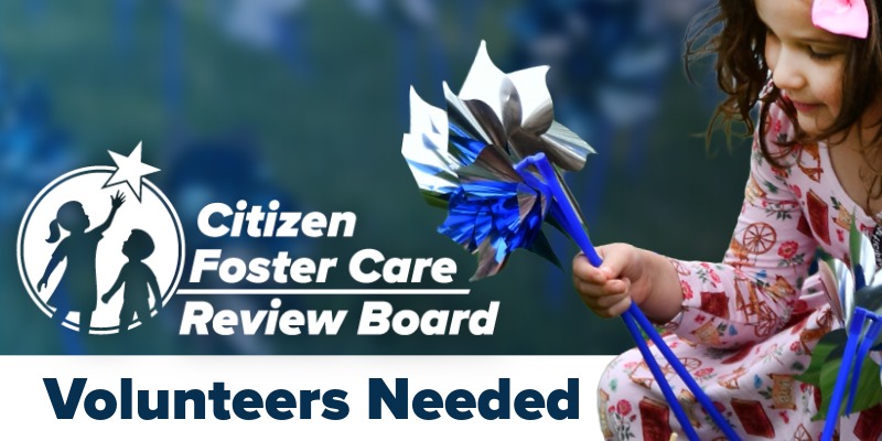 Citizen Foster Care Review Board Volunteers Needed